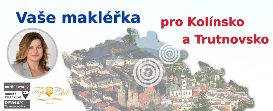 Vaše makléřka pro Kolínsko a Trutnovsko